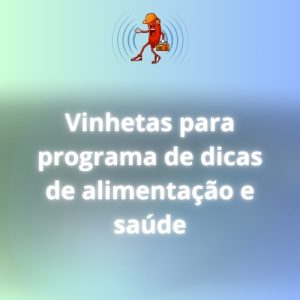 Programa Alimentação e Saúde - 4 vinhetas